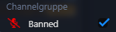 Channelgruppe setzen - Banned.png